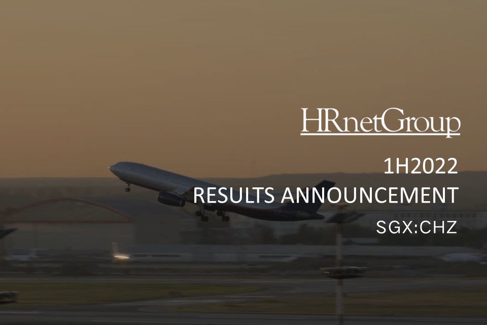 HRnetGroup 1H 2022 Results Announcement Highlights