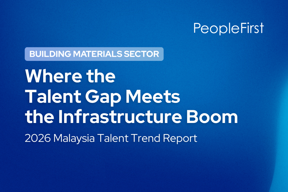2026 Building Materials Sector Talent Trend Report | PeopleFirst Malaysia
